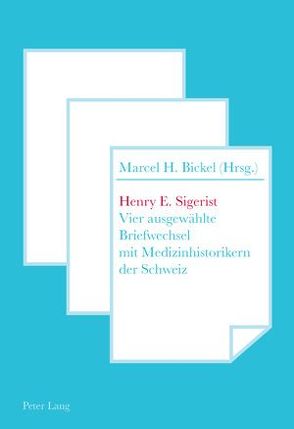 Henry E. Sigerist von Bickel,  Marcel H.
