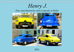 Henry J. – Eine amerikanische Auto-Legende in Kuba (Tischkalender 2021 DIN A5 quer) von von Loewis of Menar,  Henning