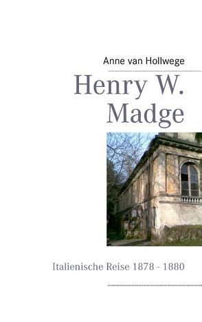 Henry W. Madge von Hollwege,  Anne van