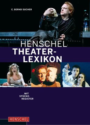Henschel Theaterlexikon von Sucher,  C. Bernd
