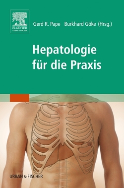 Hepatologie für die Praxis von Göke,  Burkhard, Pape,  Gerd R.