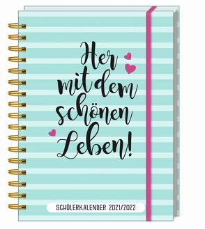 Her mit dem schönen Leben! Schülerkalender 2021/2022