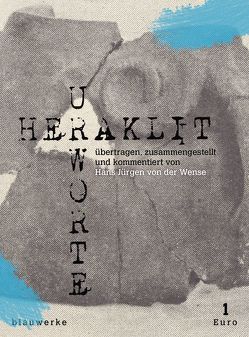 Heraklit Urworte von Niehoff,  Reiner, Rücker,  Sven, Wense,  Hans Jürgen von der