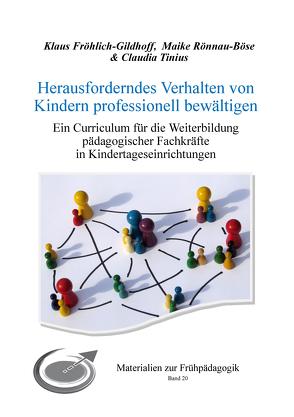 Herausforderndes Verhalten von Kindern professionell begleiten von Fröhlich-Gildhoff,  Klaus, Rönnau-Böse,  Maike, Tinius,  Claudia