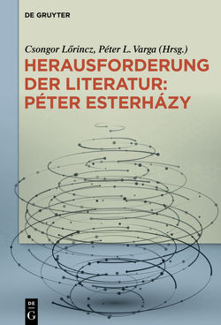 Herausforderung der Literatur: Péter Esterházy von L. Varga,  Péter, Lörincz,  Csongor