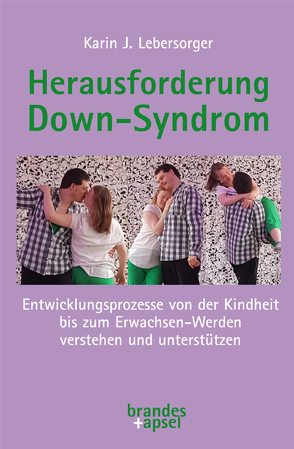Herausforderung Down-Syndrom von Lebersorger,  Karin J.