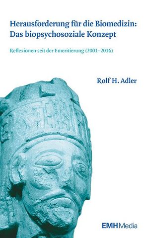 Herausforderung für die Biomedizin: Das biopsychosoziale Konzept von H. Adler,  Rolf