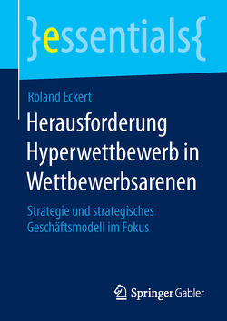 Herausforderung Hyperwettbewerb in Wettbewerbsarenen von Eckert,  Roland