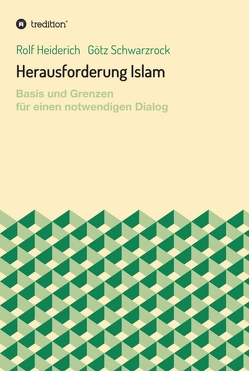 Herausforderung Islam von Heiderich,  Rolf, Schwarzrock,  Götz