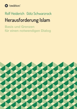 Herausforderung Islam von Heiderich,  Rolf, Schwarzrock,  Götz