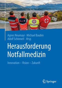 Herausforderung Notfallmedizin von Baubin,  Michael, Neumayr,  Agnes, Schinnerl,  Adolf