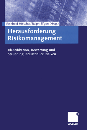 Herausforderung Risikomanagement von Elfgen,  Ralph, Hölscher,  Reinhold