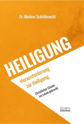 Herausforderung zur Heiligung von Schildknecht,  Markus