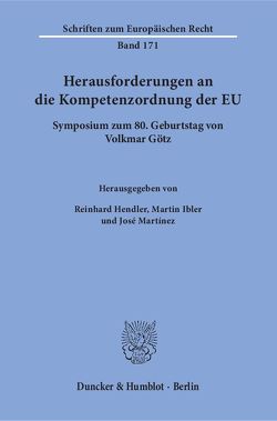 Herausforderungen an die Kompetenzordnung der EU. von Hendler,  Reinhard, Ibler,  Martin, Martinez,  José