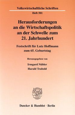 Herausforderungen an die Wirtschaftspolitik an der Schwelle zum 21. Jahrhundert. von Nübler,  Irmgard, Trabold,  Harald