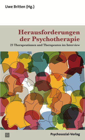 Herausforderungen der Psychotherapie von Auchter,  Thomas, Bock,  Thomas, Brisch,  Karl Heinz, Britten,  Uwe, Büge,  Michael, Clement,  Ulrich, Grieser,  Jürgen, Henning,  Ann-Marlene, Lampert,  Thomas, Levold,  Tom, Lieb,  Hans, Nissen,  Bernd, Pflichthofer,  Diana, Piontek,  Rosemarie, Reker,  Martin, Roth,  Gerhard, Rupp,  Manuel, Sachse,  Rainer, Schmidbauer,  Wolfgang, Simon,  Fritz B., Süfke,  Björn, Tiedemann,  Jens L., Willutzki,  Ulrike, Wirth,  Hans-Jürgen