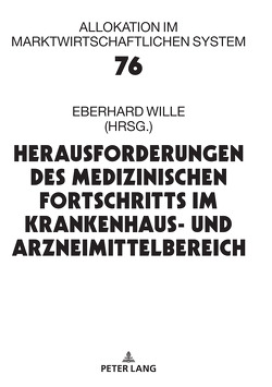 Herausforderungen des medizinischen Fortschritts im Krankenhaus- und Arzneimittelbereich von Wille,  Eberhard
