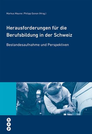 Herausforderungen für die Berufsbildung in der Schweiz (E-Book) von Gonon,  Philipp, Mäurer,  Markus