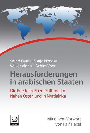 Herausforderungen in arabischen Staaten von Faath,  Sigrid, Hegasy,  Sonja, Vinnai,  Volker, Vogt,  Achim