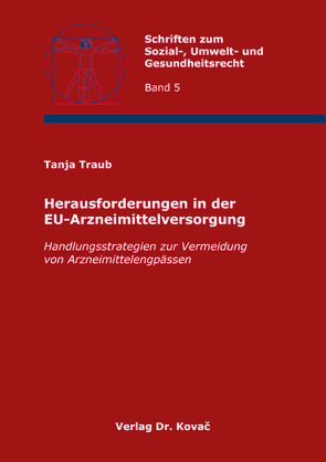 Herausforderungen in der EU-Arzneimittelversorgung von Traub,  Tanja