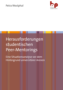 Herausforderungen studentischen Peer-Mentorings von Westphal,  Petra