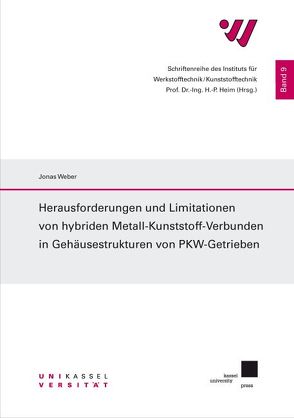Herausforderungen und Limitationen von hybriden Metall-Kunststoff-Verbunden in Gehäusestrukturen von PKW-Getrieben von Weber,  Jonas
