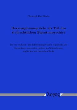 Herausgabeansprüche als Teil des zivilrechtlichen Eigentumsrechts? von Sliwka,  Christoph Karl