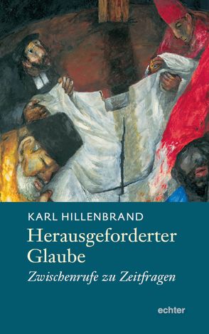 Herausgeforderter Glaube von Hillenbrand,  Karl