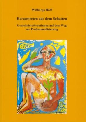 Heraustreten aus dem Schatten von Hoff,  Walburga