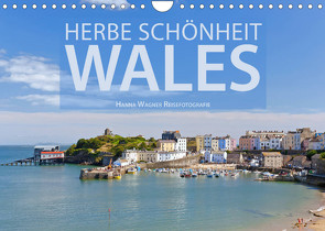 Herbe Schönheit Wales (Wandkalender 2023 DIN A4 quer) von Wagner,  Hanna