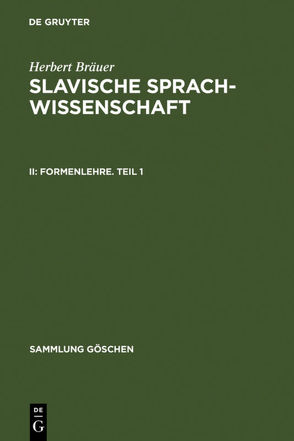 Herbert Bräuer: Slavische Sprachwissenschaft / Formenlehre. Teil 1 von Bräuer,  Herbert