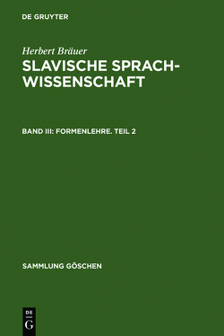 Herbert Bräuer: Slavische Sprachwissenschaft / Formenlehre. Teil 2 von Bräuer,  Herbert