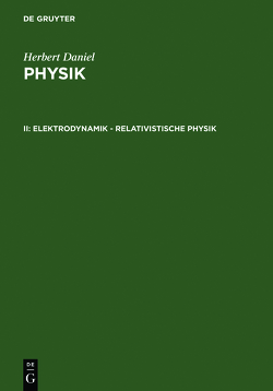 Herbert Daniel: Physik / Elektrodynamik – relativistische Physik von Daniel,  Herbert
