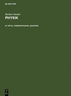Herbert Daniel: Physik / Optik, Thermodynamik, Quanten von Daniel,  Herbert