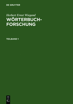 Herbert Ernst Wiegand: Wörterbuchforschung / Herbert Ernst Wiegand: Wörterbuchforschung. Teilband 1 von Wiegand,  Herbert Ernst