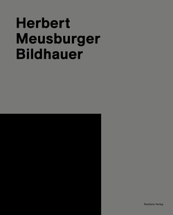 Herbert Meusburger. Bildhauer von Pichler,  Karlheinz, Rudigier,  Andreas