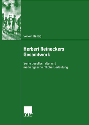 Herbert Reineckers Gesamtwerk von Helbig,  Volker