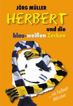 Herbert und die blau-weißen Zecken von Esperester,  Uwe, Müller,  Jörg, Zielonka,  Norbert