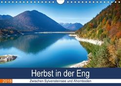 Herbst in der Eng – Zwischen Sylvensteinsee und Ahornboden (Wandkalender 2018 DIN A4 quer) von Marten,  Martina