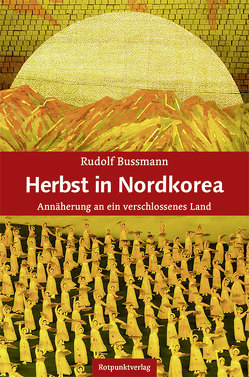 Herbst in Nordkorea von Bussmann,  Rudolf
