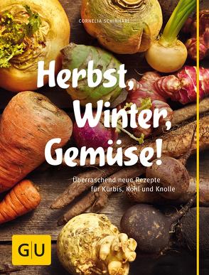 Herbst, Winter, Gemüse! von Schinharl,  Cornelia