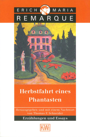 Herbstfahrt eines Phantasten von Remarque,  E.M., Schneider,  Thomas F.