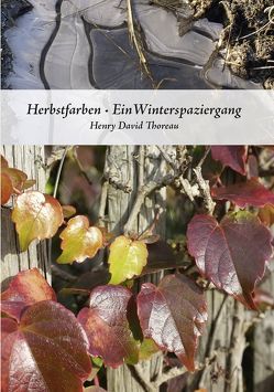 Herbstfarben・Ein Winterspaziergang von Schaup,  Susanne, Thoreau,  Henry David