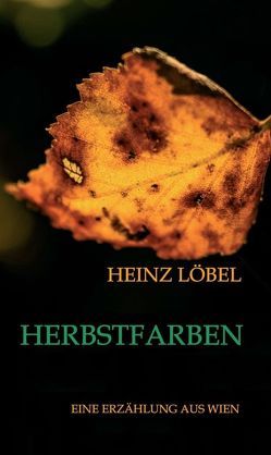 Herbstfarben von Löbel,  Heinz