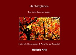 Herbstglühen von Annette zu Jeddeloh,  Heinrich Hochhausen (Fotograf), Hochhausen,  Heinrich