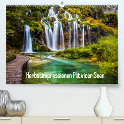 Herbstimpressionen Plitvicer SeenAT-Version (Premium, hochwertiger DIN A2 Wandkalender 2021, Kunstdruck in Hochglanz) von Kaufmann,  Franz