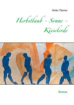 Herbstlaub – Sonne – Kieselerde von Thieme,  Heike