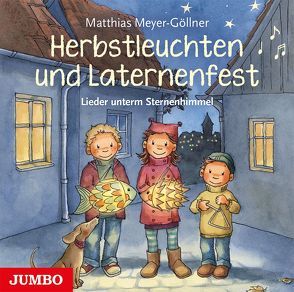 Herbstleuchten und Laternenfest von Meyer-Göllner,  Matthias