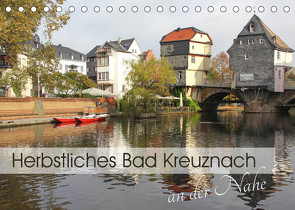 Herbstliches Bad Kreuznach an der Nahe (Tischkalender 2023 DIN A5 quer) von Flori0