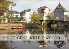 Herbstliches Bad Kreuznach an der Nahe (Wandkalender 2022 DIN A2 quer) von Flori0